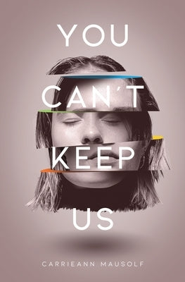 You Can't Keep Us by Mausolf, Carrieann
