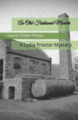 An Old-Fashioned Murder: A Lydia Proctor Mystery by Pooler Pelayo, Laurie
