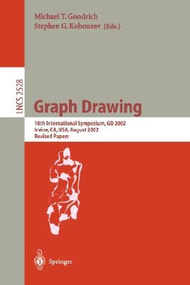 Graph Drawing: 10th International Symposium, GD 2002, Irvine, Ca, Usa, August 26-28, 2002, Revised Papers by Kobourov, Stephen G.