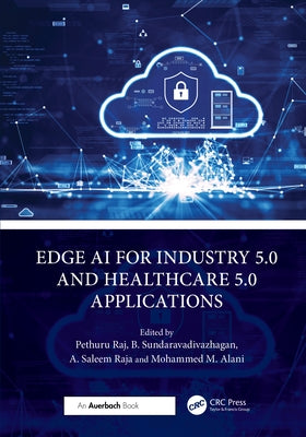 Edge AI for Industry 5.0 and Healthcare 5.0 Applications by Raj, Pethuru