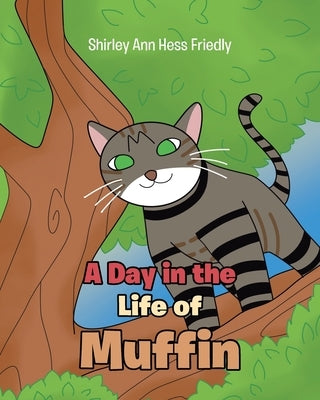 A Day in the Life of Muffin by Hess Friedly, Shirley Ann