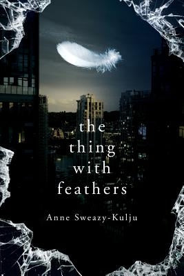 The Thing with Feathers by Sweazy-Kulju, Anne