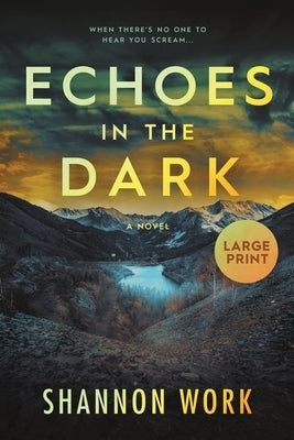 Echoes in the Dark: Large Print by Work, Shannon