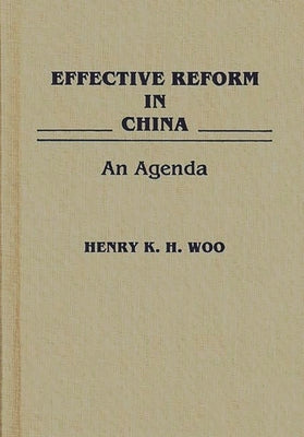Effective Reform in China: An Agenda by Woo, Henry K. H.