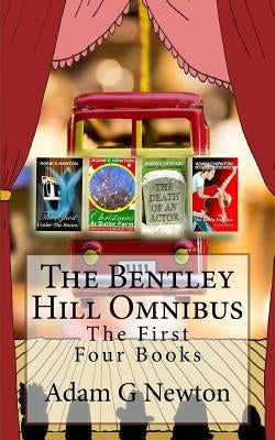 The Bentley Hill Omnibus: The First Four Books by Newton, Adam G.