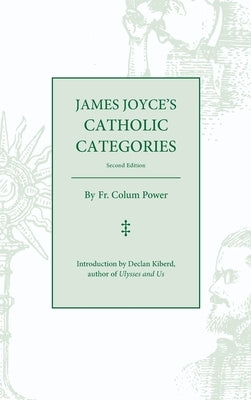 James Joyce's Catholic Categories by Power, Colum