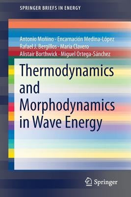 Thermodynamics and Morphodynamics in Wave Energy by Moñino, Antonio