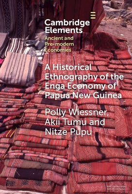 A Historical Ethnography of the Enga Economy of Papua New Guinea by Wiessner, Polly
