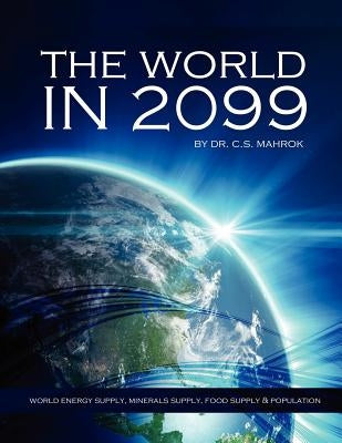 The World in 2099 by Mahrok, C. S.