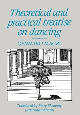 Theoretical and Practical Treatise on Dancing by Magri, Gennaro
