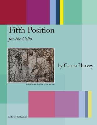 Fifth Position for the Cello by Harvey, Cassia
