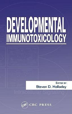 Developmental Immunotoxicology by Holladay, Steven D.