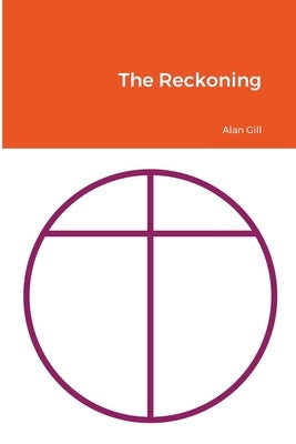 The Reckoning by Gill, Alan
