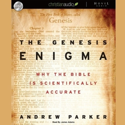 Genesis Enigma: Why the Bible Is Scientifically Accurate by Parker, Andrew