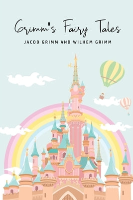 Grimm's Fairy Tales by Grimm, Wilhem