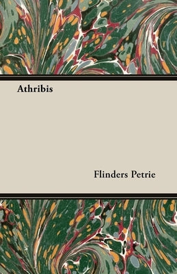 Athribis by Petrie, Flinders