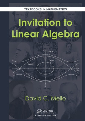 Invitation to Linear Algebra by Mello, David C.