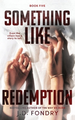 Something Like Redemption by Fondry, J. D.