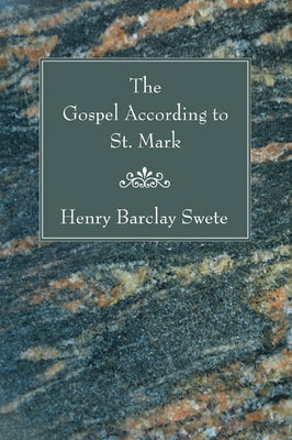The Gospel According to St. Mark by Swete, Henry Barclay
