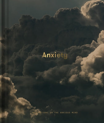Anxiety: Meditations on the Anxious Mind by The School of Life