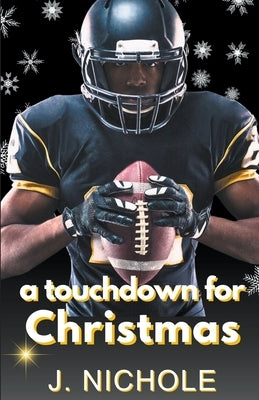 A Touchdown for Christmas by Nichole, J.