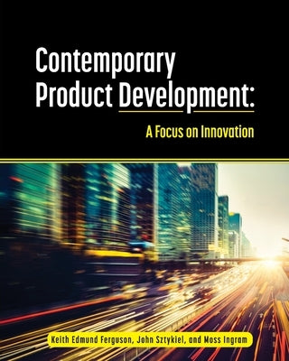 Contemporary Product Development: A Focus on Innovation by Ferguson, Keith Edmund