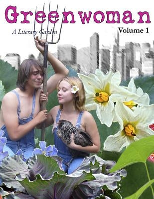 Greenwoman Volume 1: Germination by Stusser, Michael A.