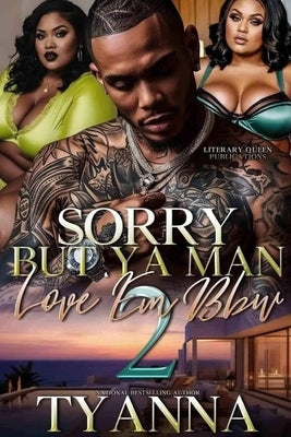 Sorry But Ya Man Love Em BBW 2 by Tyanna
