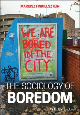 The Sociology of Boredom by Finkielsztein, Mariusz