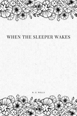 When the Sleeper Wakes by Wells, H. G.