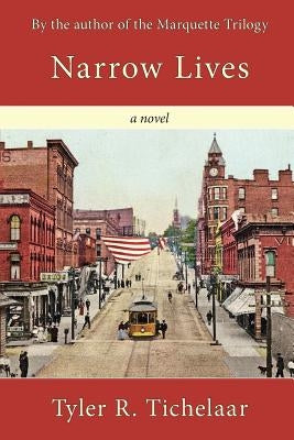 Narrow Lives by Tichelaar, Tyler R.