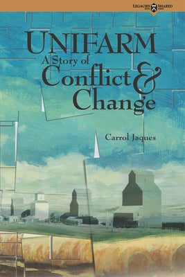 Unifarm: A Story of Conflict and Change by Jaques, Carrol