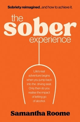 The Sober Experience by Roome, Samantha