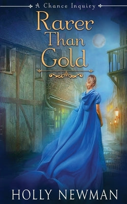 Rarer Than Gold by Newman, Holly