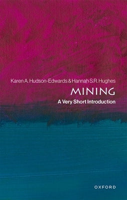 Mining: A Very Short Introduction by Hudson-Edwards, Karen A.