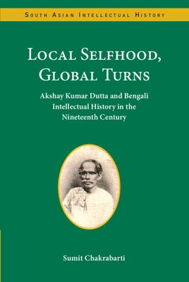 Local Selfhood, Global Turns by Chakrabarti, Sumit