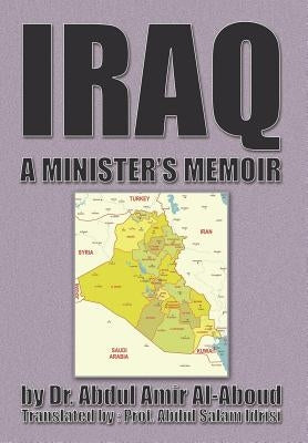 Iraq: A Minister's Memoir by Al-Aboud, Abdul Amir