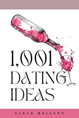 1,001 Dating Ideas by Melland, Sarah