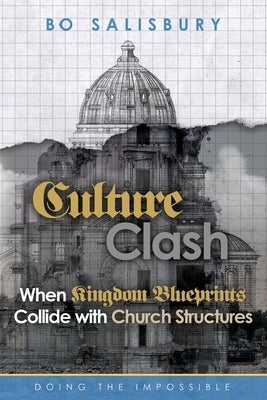 Culture Clash: Doing the Impossible by Salisbury, Bo