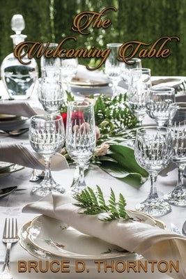 The Welcoming Table by Thornton, Bruce D.