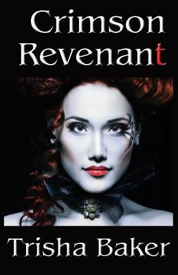 Crimson Revenant by Baker, Trisha