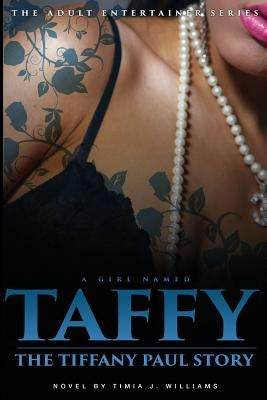A Girl Named Taffy: The Tiffany Paul Story by Williams, Timia J.