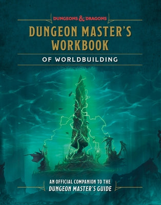 Dungeon Master's Workbook of Worldbuilding (Dungeons & Dragons): An Official Companion to the Dungeon Master's Guide by Wheeler, Andrew