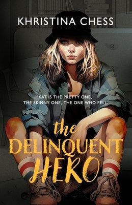The Delinquent Hero by Chess, Khristina