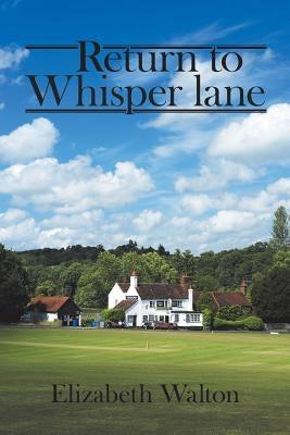 Return to Whisper Lane by Walton, Elizabeth