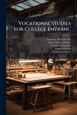 Vocational Studies for College Entranc by Herrick, Cheesman Abiah