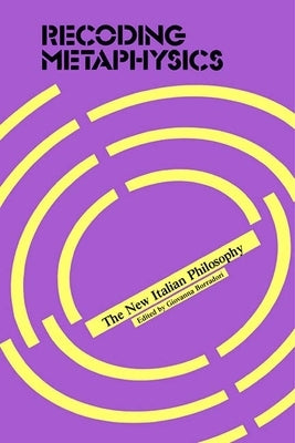 Recoding Metaphysics: The New Italian Philosophy by Borradori, Giovanna