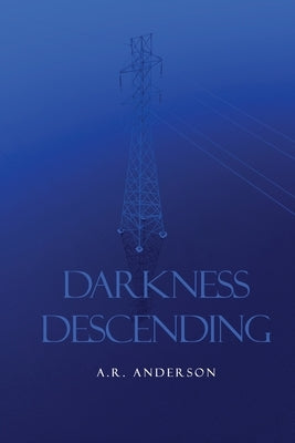 Darkness Descending by Anderson, A. R.