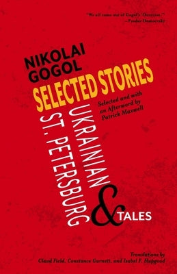 Selected Stories of Nikolai Gogol: Ukrainian and St. Petersburg Tales by Gogol, Nikolai