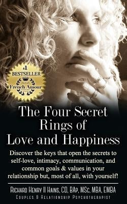 The Four Secret Rings of Love and Happiness: Discover the keys that open the Secrets to Self-Love, Intimacy, Communication and Common Goals & Values i by Dundas, Robert